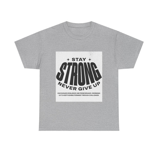 Stay Strong "Never Give Up" Tee